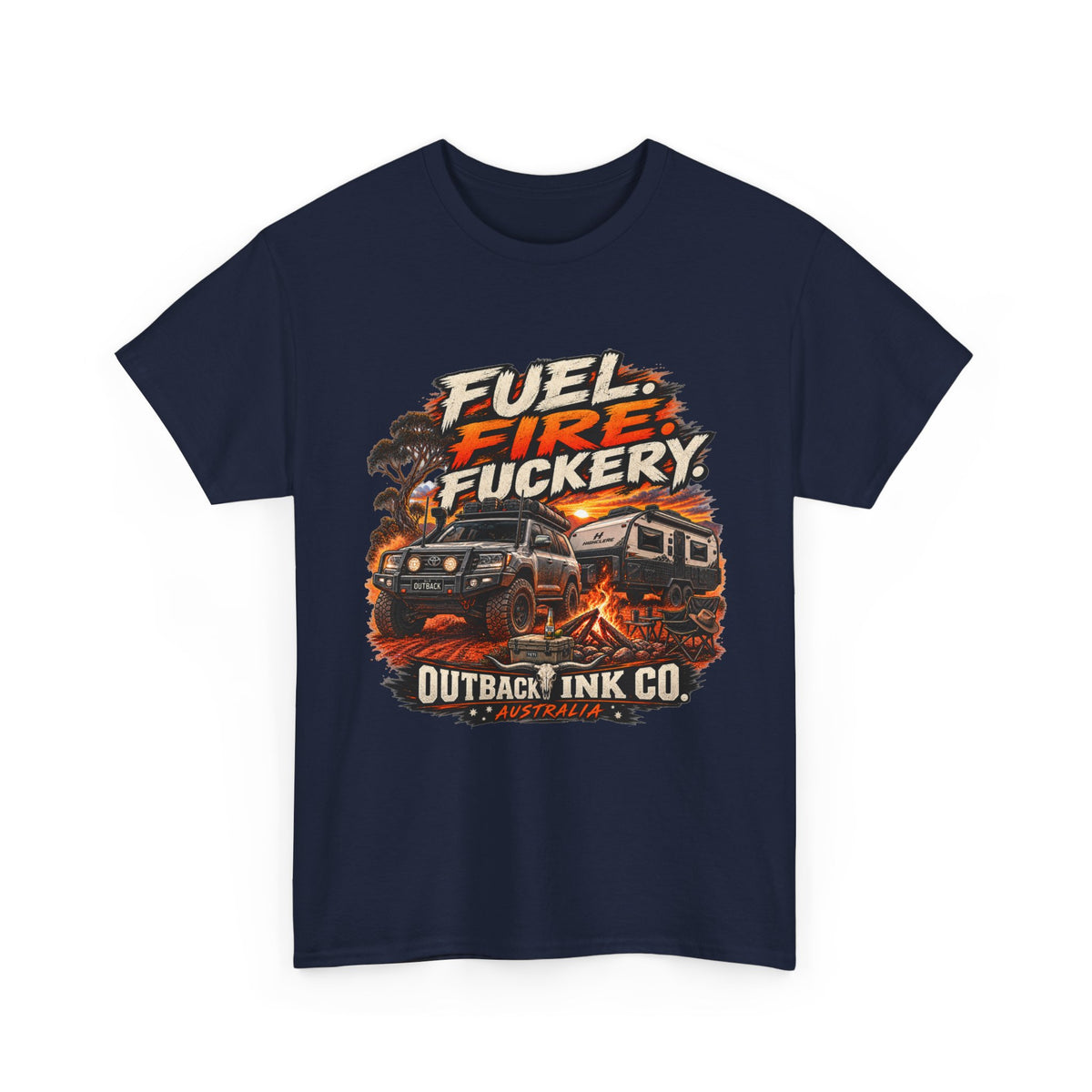 Fuel, Fire & Fuckery Tee — Retro Camping 4x4 Graphic T-Shirt