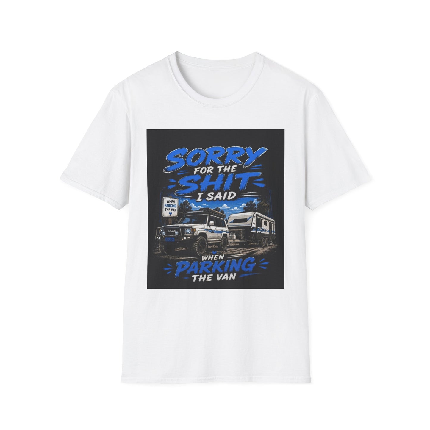 T-Shirt — "Sorry for the Shit I Said When Parking the Van" Graphic Tee