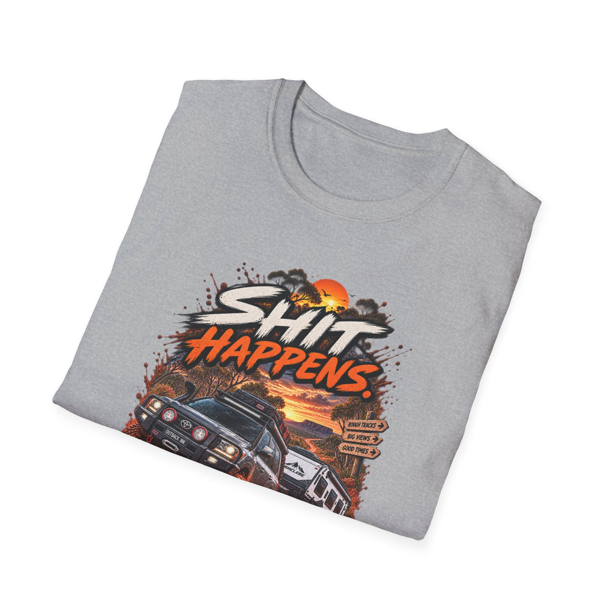 T-Shirt — “Shit Happens” Off‑Road Adventure Graphic Tee