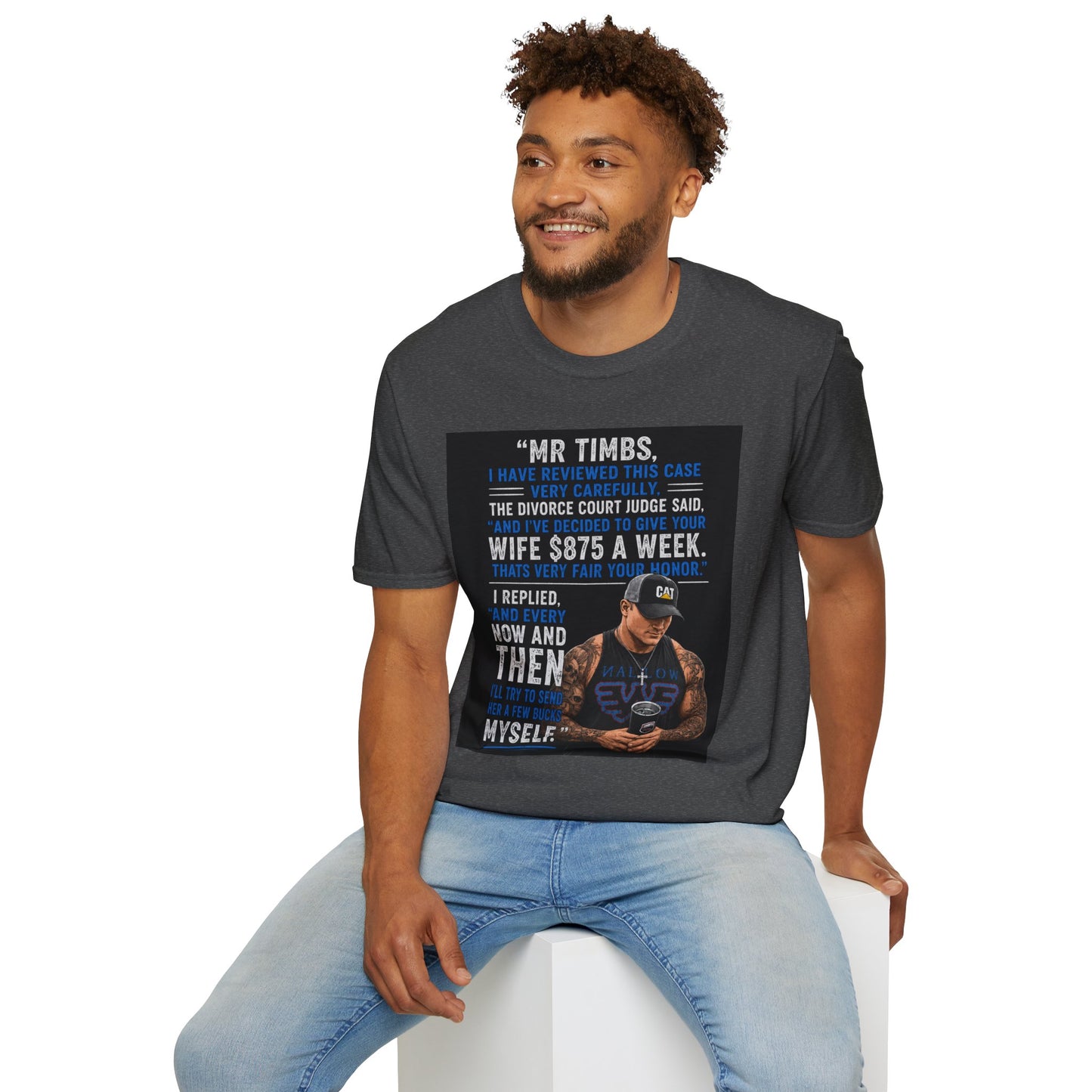 T-Shirt — Funny Divorce Court Quote "I Gave Your Wife 875 a Week" Graphic Tee