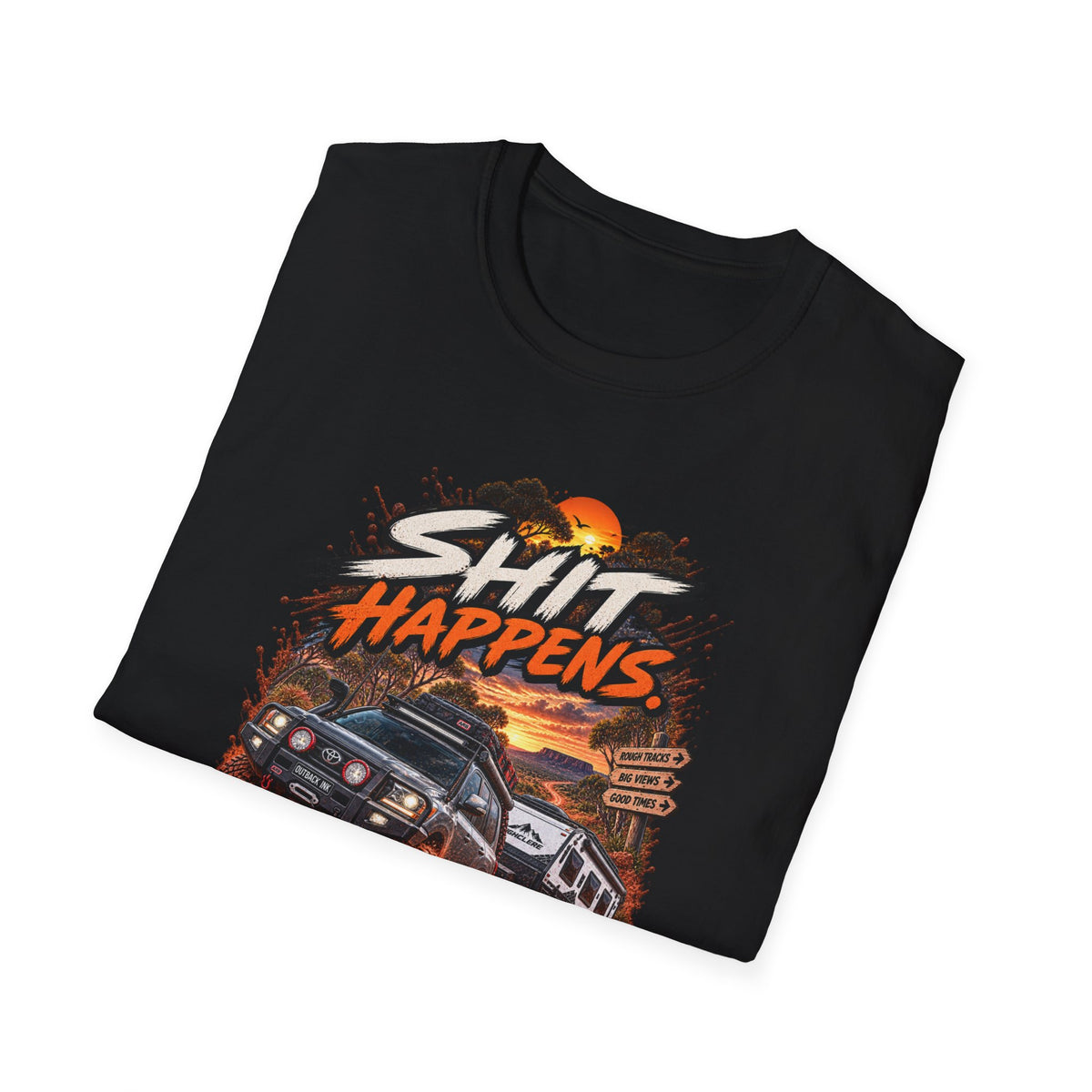 T-Shirt — “Shit Happens” Off‑Road Adventure Graphic Tee