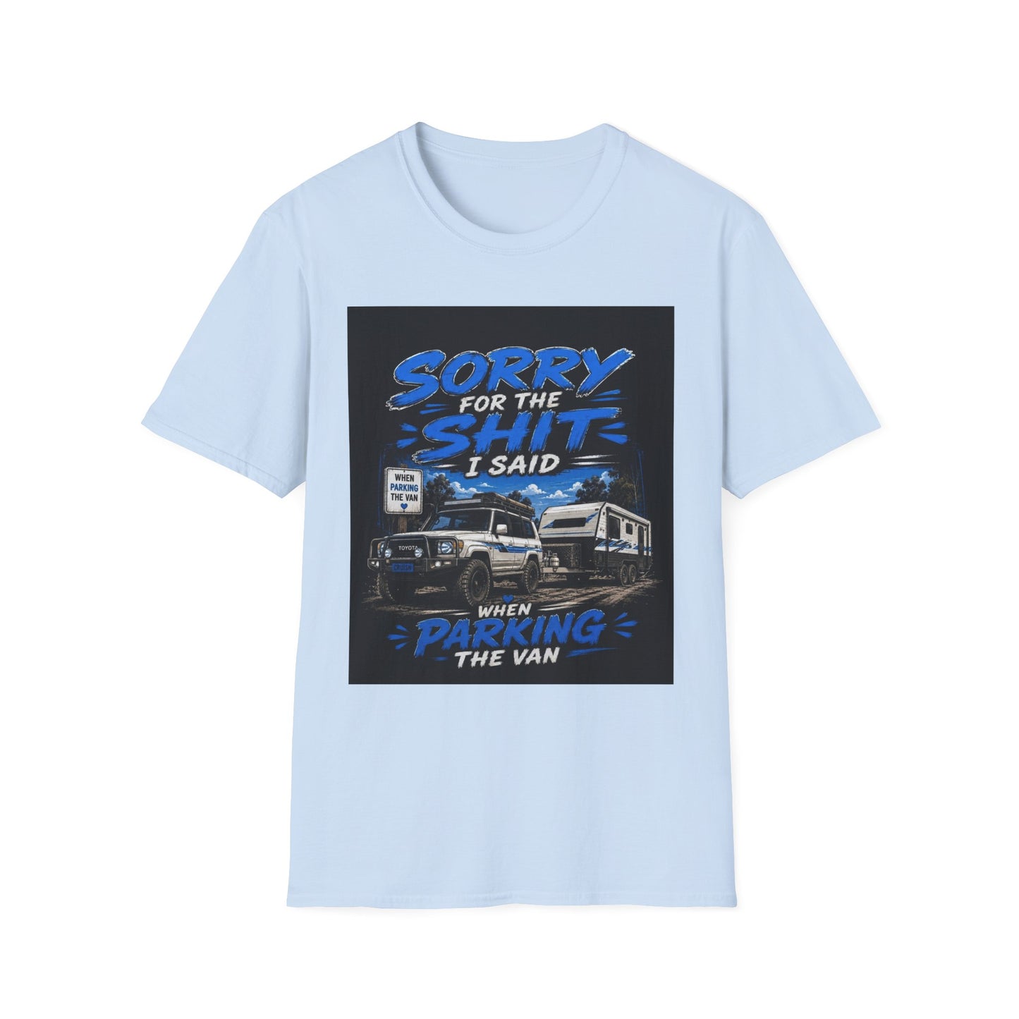 T-Shirt — "Sorry for the Shit I Said When Parking the Van" Graphic Tee