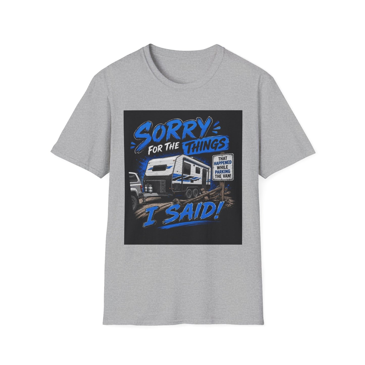Sorry For The Things I Said RV Parked T-Shirt