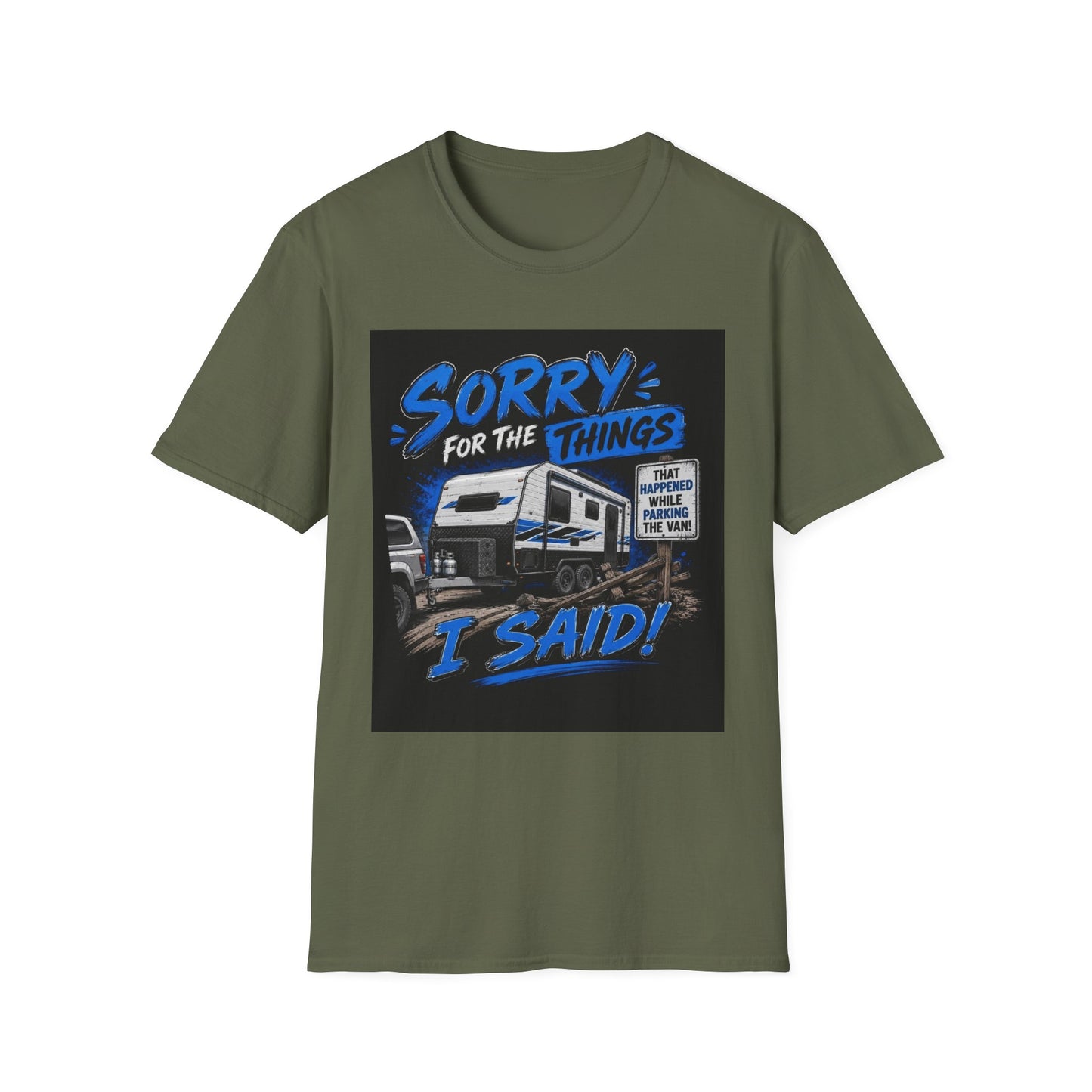 Sorry For The Things I Said RV Parked T-Shirt