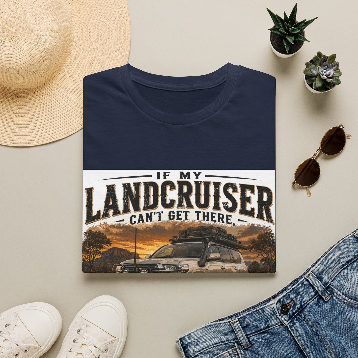 Landcruiser Graphic T‑Shirt — "If My Landcruiser Can't Get There... It Doesn't Need Visiting"