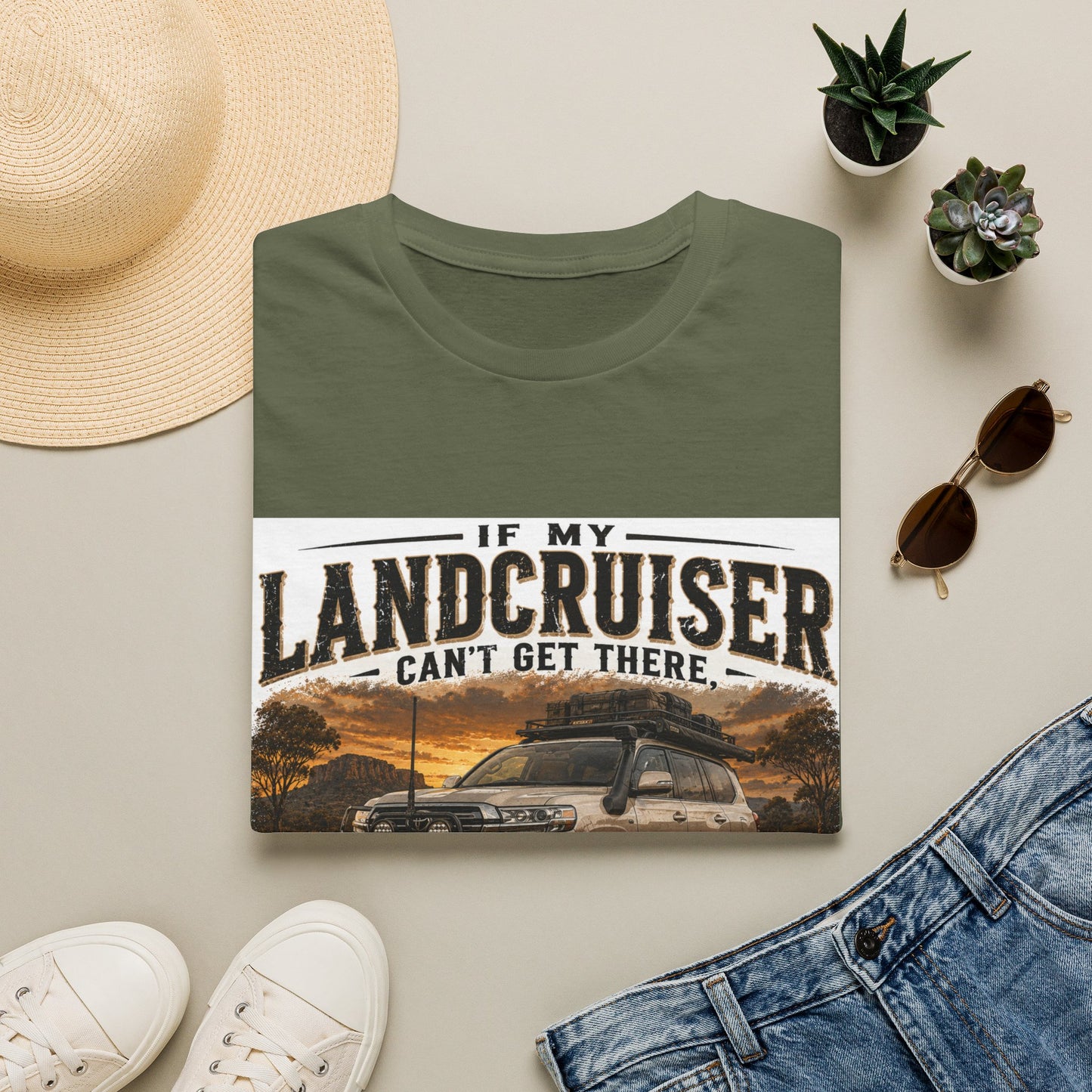 Landcruiser Graphic T‑Shirt — "If My Landcruiser Can't Get There... It Doesn't Need Visiting"