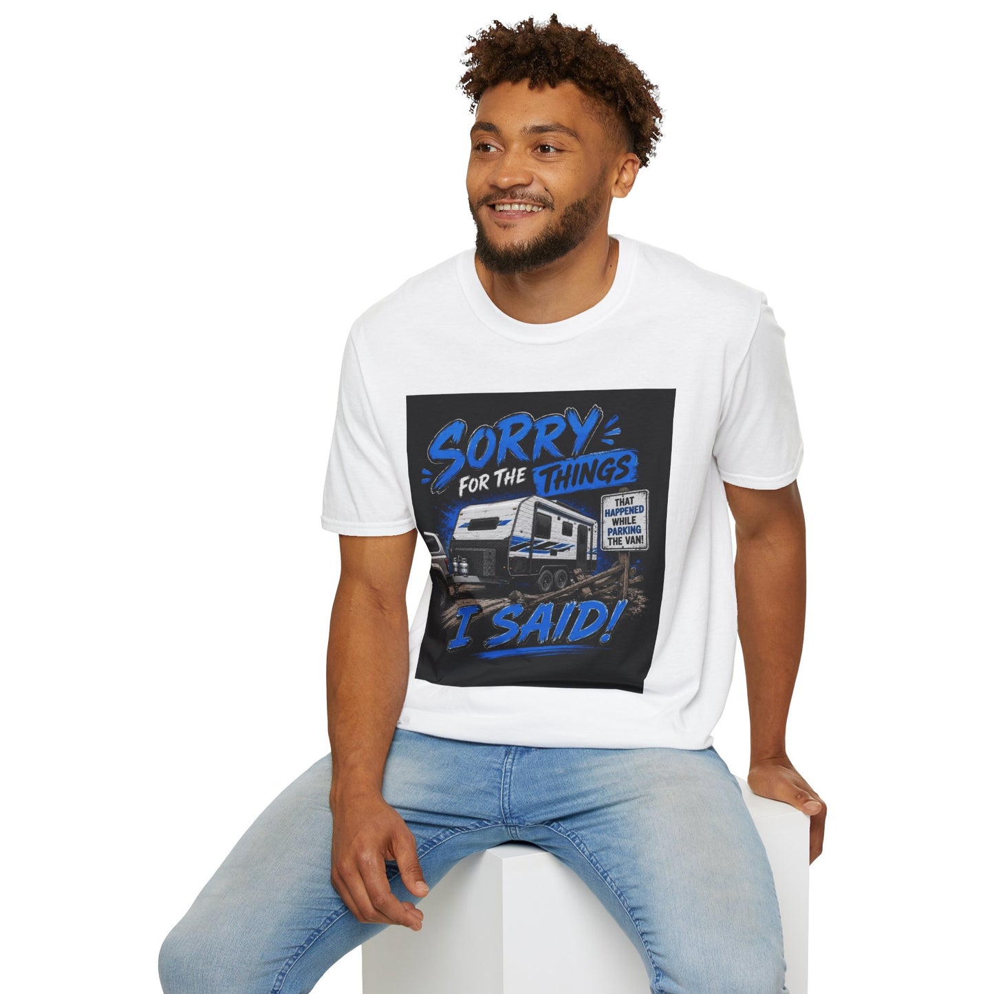 Sorry For The Things I Said RV Parked T-Shirt