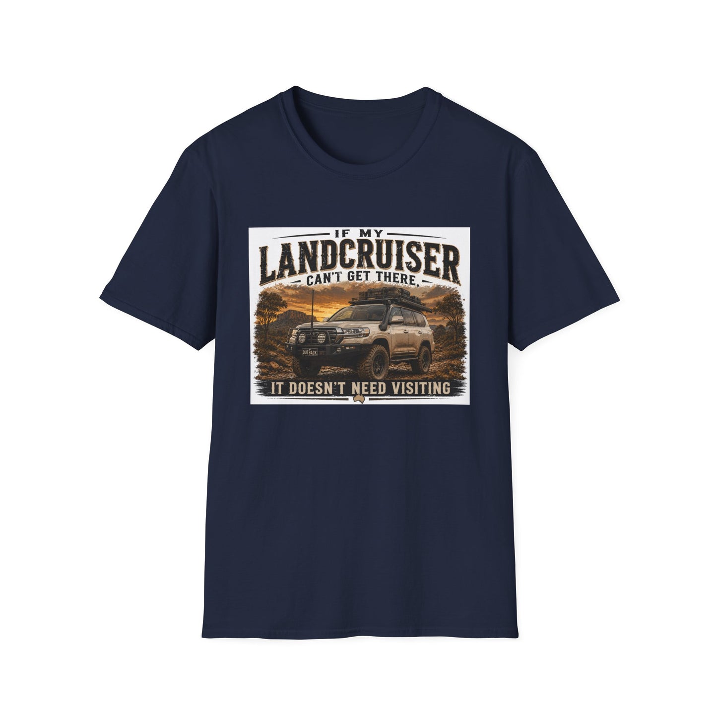 LandCruiser Adventure T‑Shirt — “If My LandCruiser Can’t Get There…” Off‑Road Tee