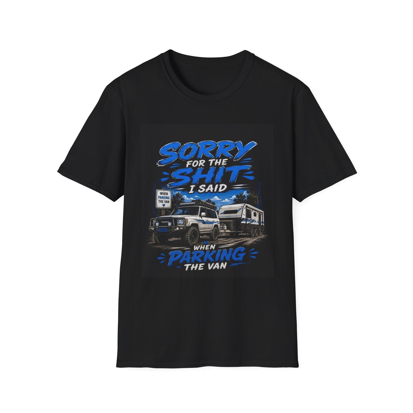 T-Shirt — "Sorry for the Shit I Said When Parking the Van" Graphic Tee