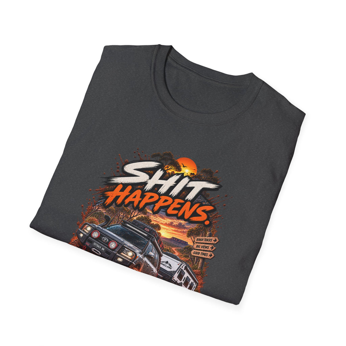 T-Shirt — “Shit Happens” Off‑Road Adventure Graphic Tee