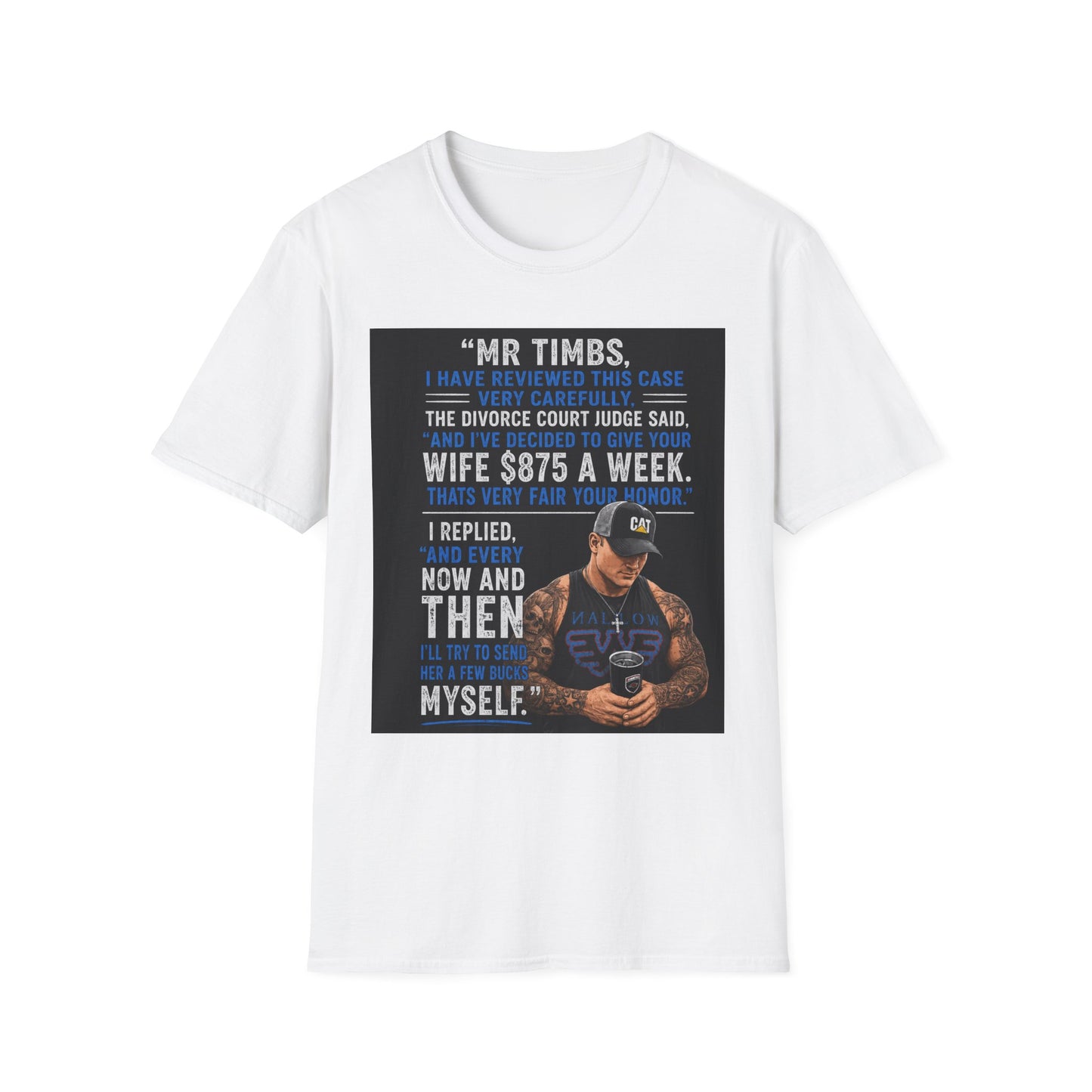 T-Shirt — Funny Divorce Court Quote "I Gave Your Wife 875 a Week" Graphic Tee
