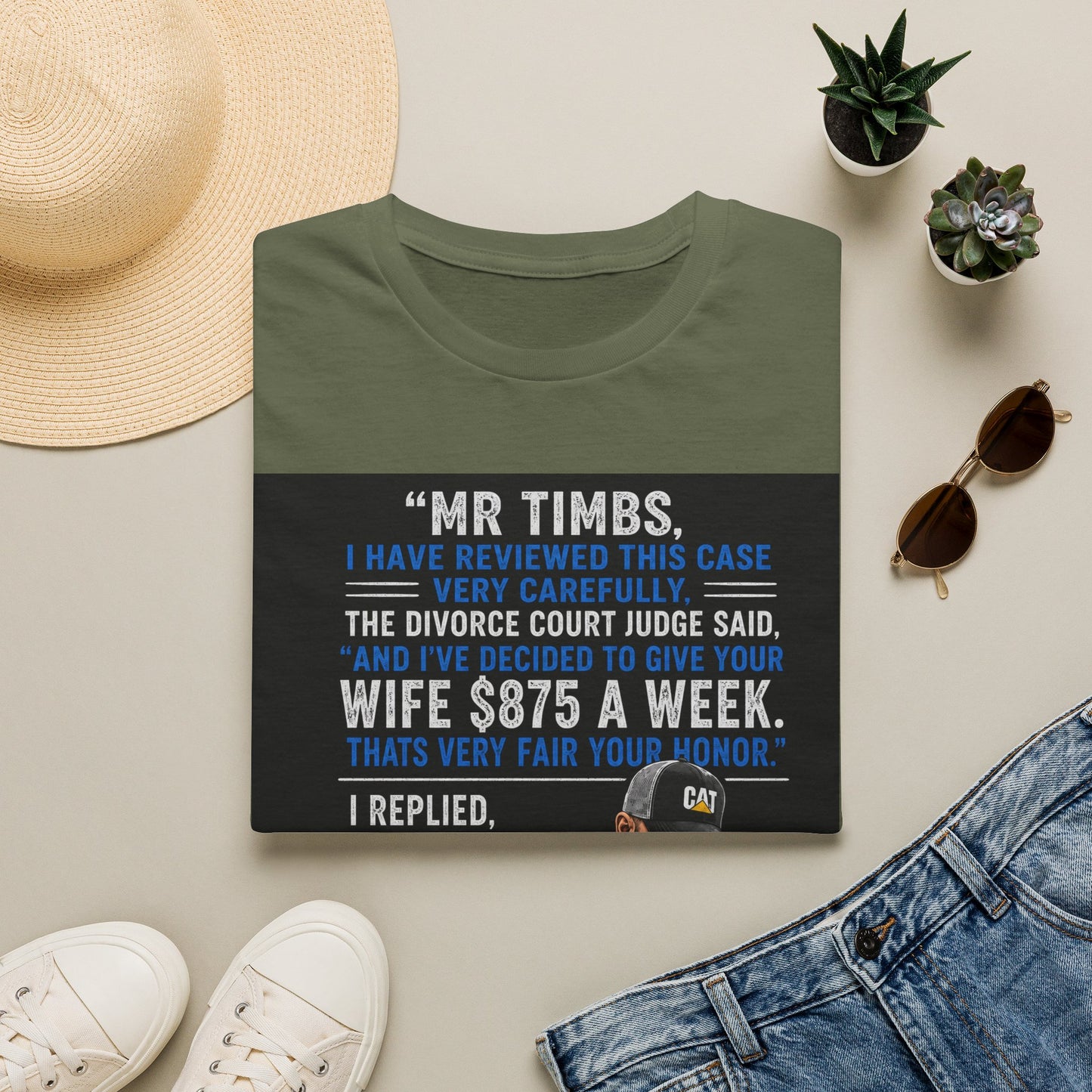 T-Shirt — Funny Divorce Court Quote "I Gave Your Wife 875 a Week" Graphic Tee