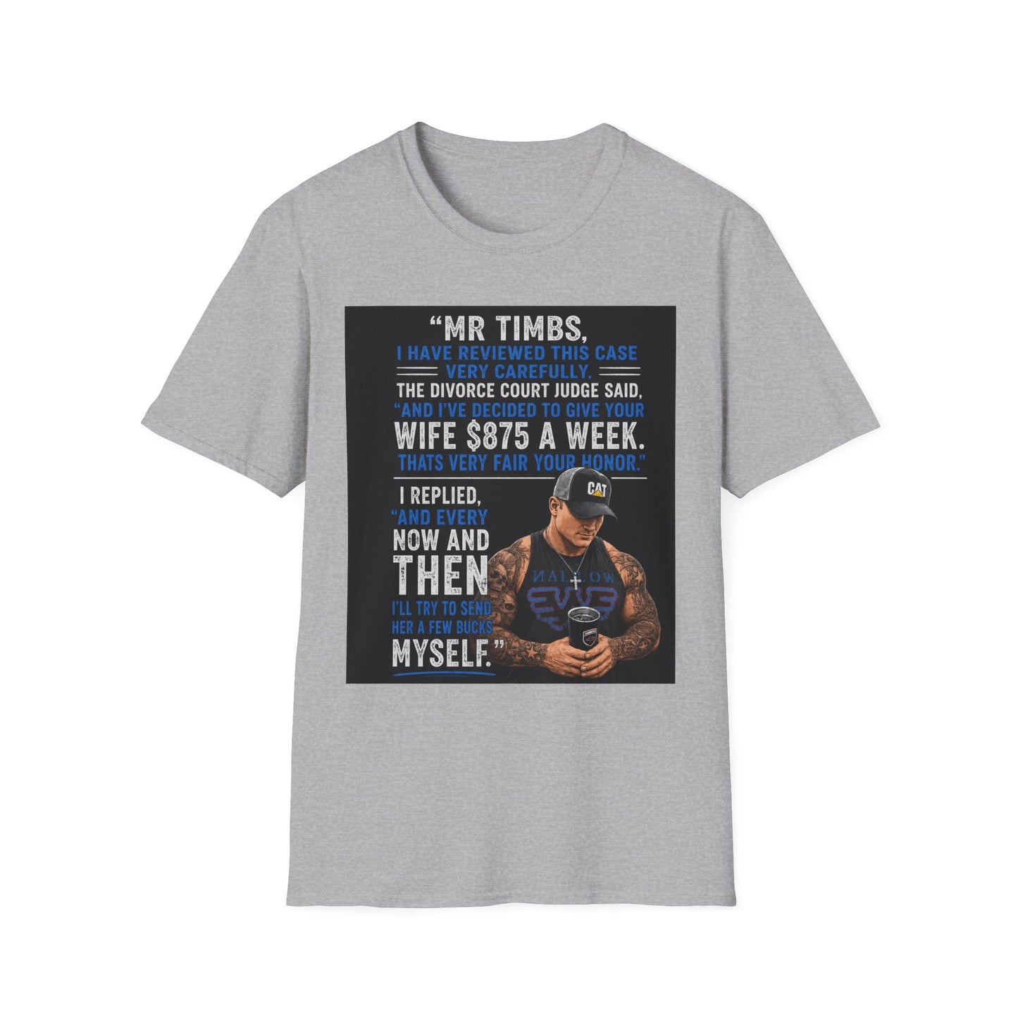 T-Shirt — Funny Divorce Court Quote "I Gave Your Wife 875 a Week" Graphic Tee