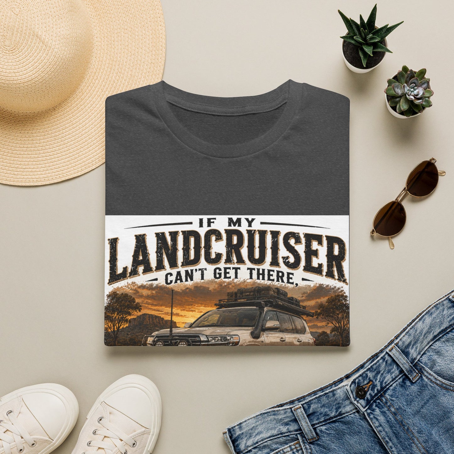 Landcruiser Graphic T‑Shirt — "If My Landcruiser Can't Get There... It Doesn't Need Visiting"