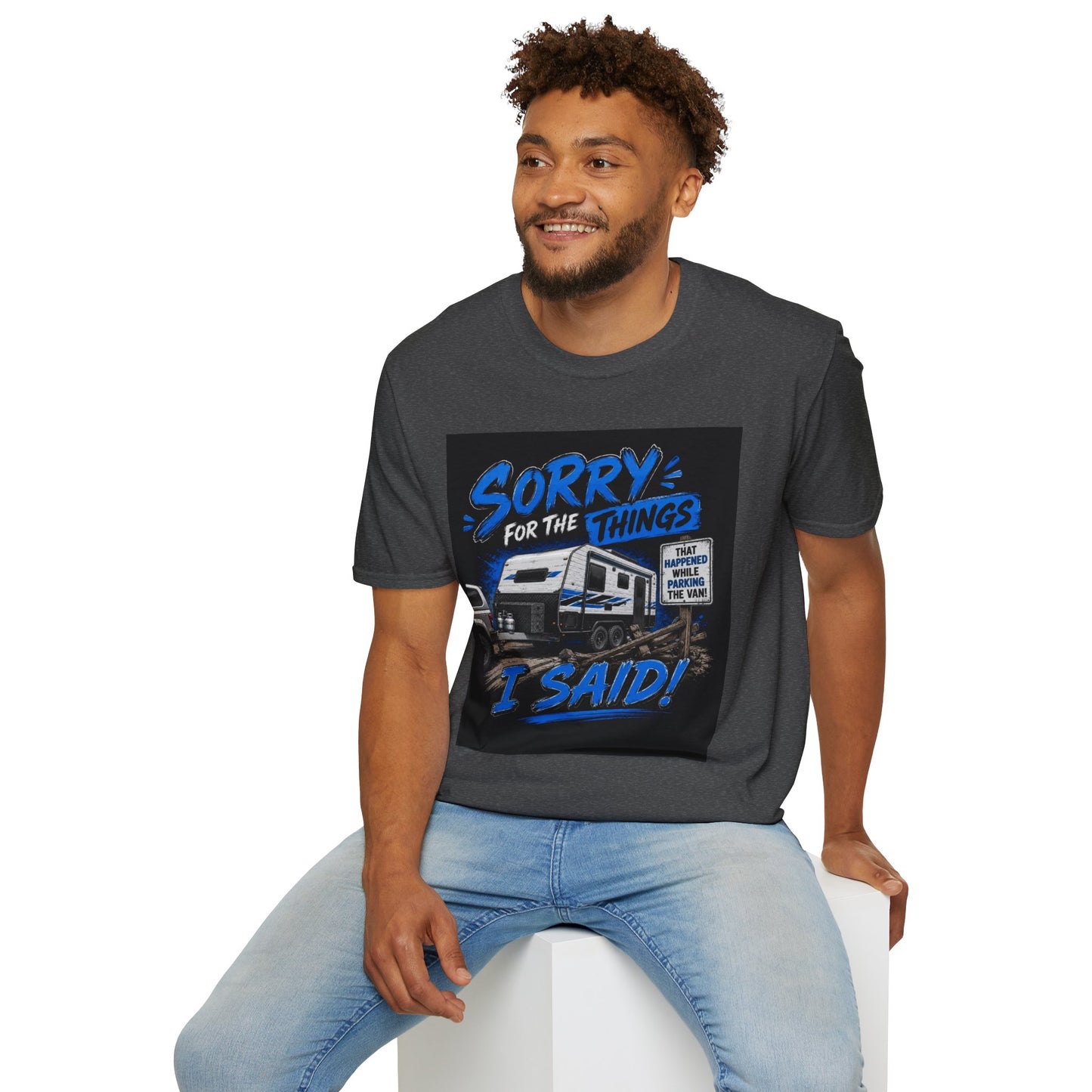 Sorry For The Things I Said RV Parked T-Shirt