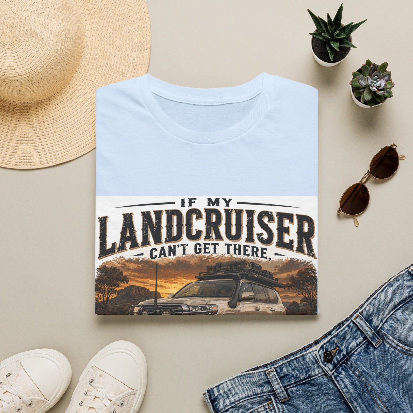 Landcruiser Graphic T‑Shirt — "If My Landcruiser Can't Get There... It Doesn't Need Visiting"