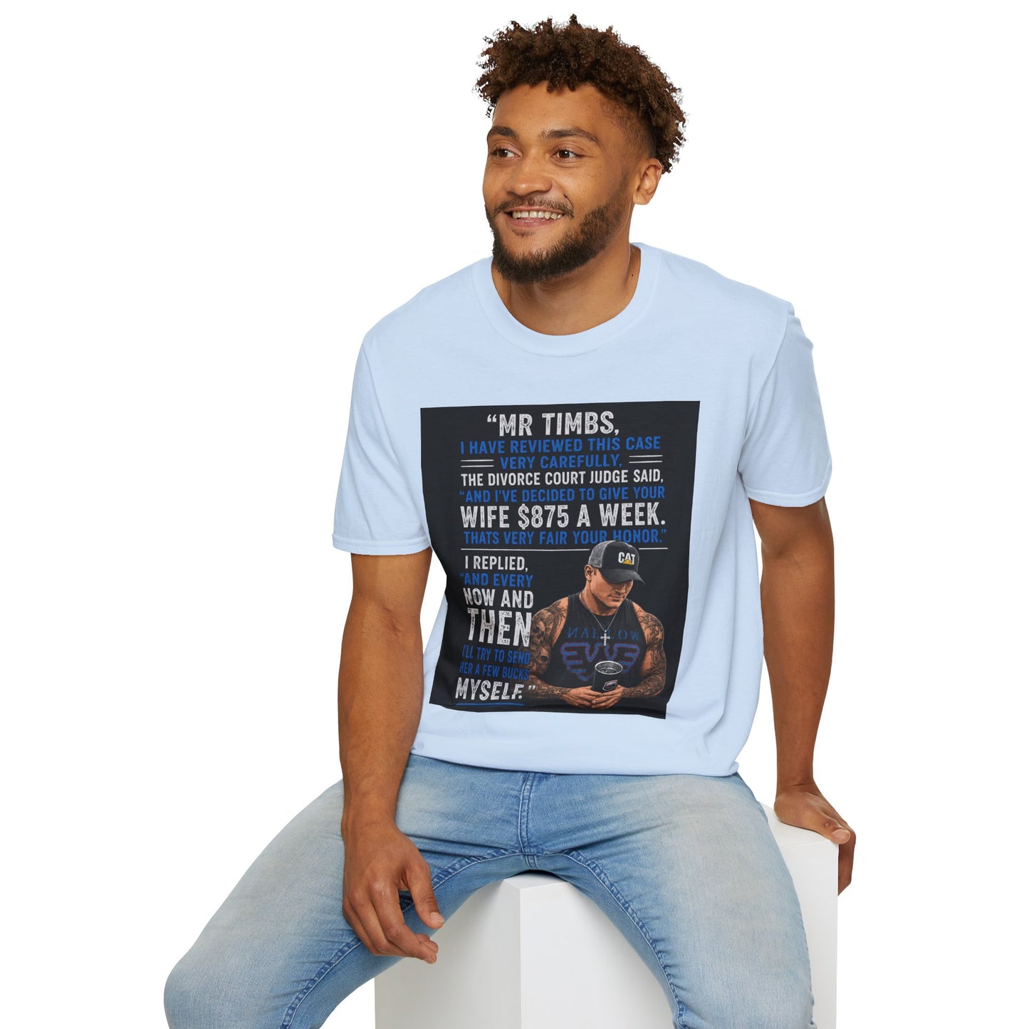 T-Shirt — Funny Divorce Court Quote "I Gave Your Wife 875 a Week" Graphic Tee