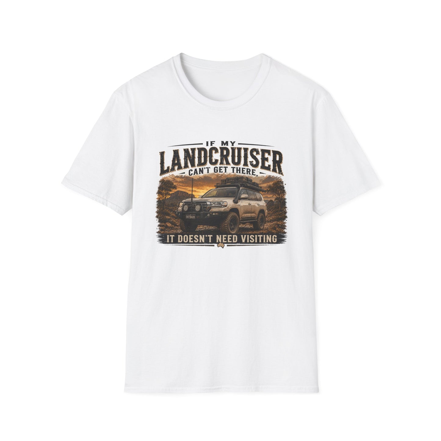 LandCruiser Adventure T‑Shirt — “If My LandCruiser Can’t Get There…” Off‑Road Tee
