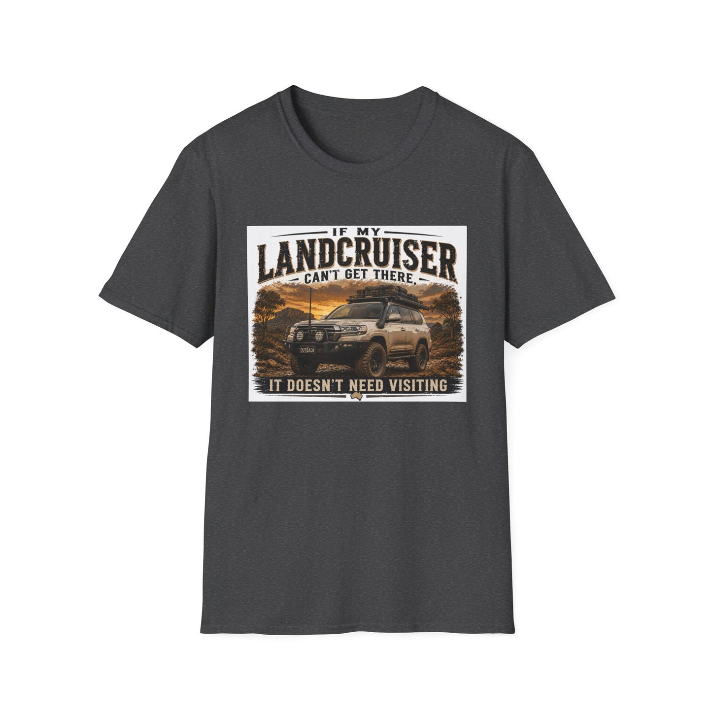 LandCruiser Adventure T‑Shirt — “If My LandCruiser Can’t Get There…” Off‑Road Tee