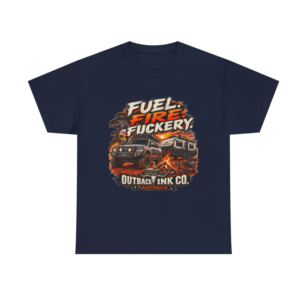 Fuel, Fire & Fuckery Tee — Retro Camping 4x4 Graphic T-Shirt