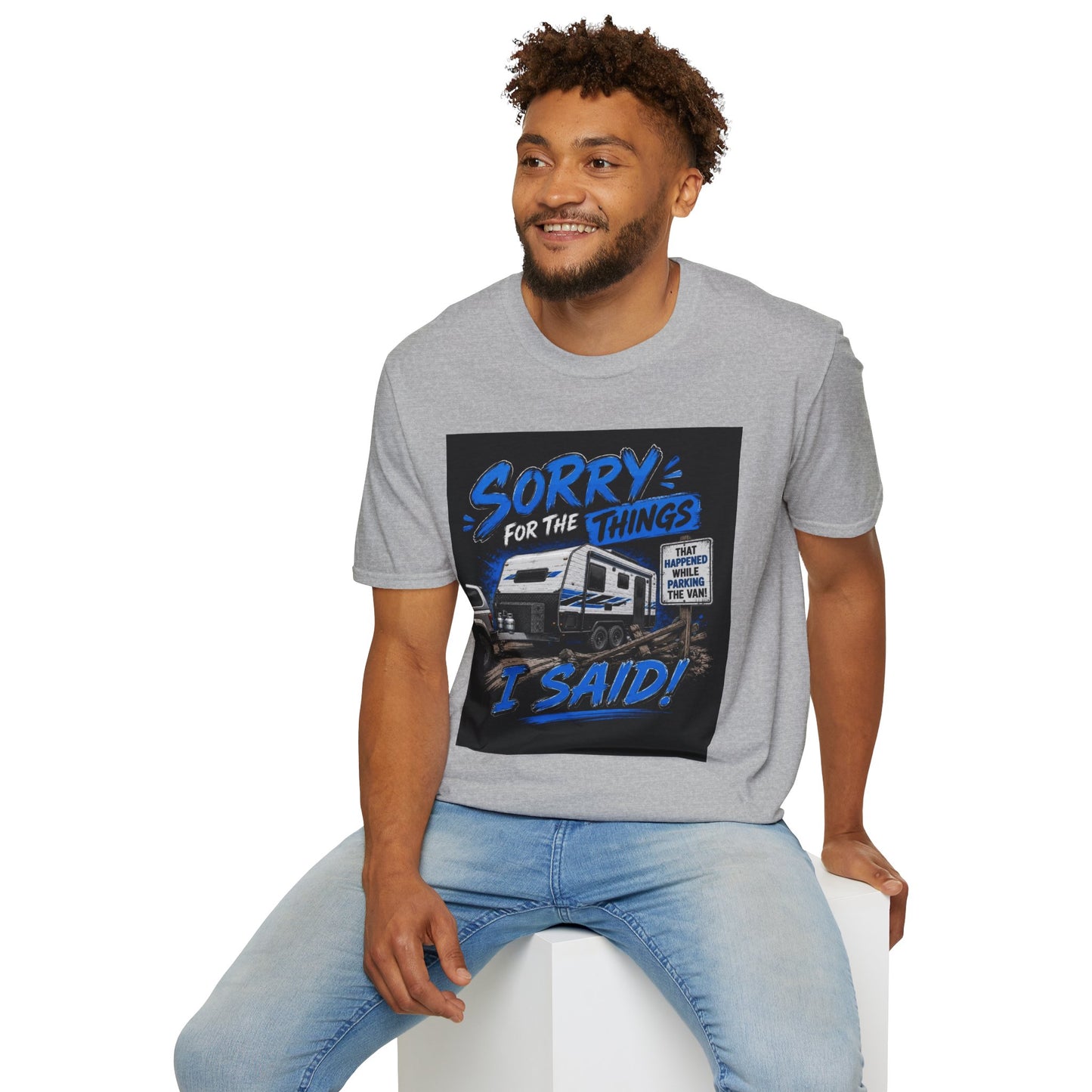 Sorry For The Things I Said RV Parked T-Shirt