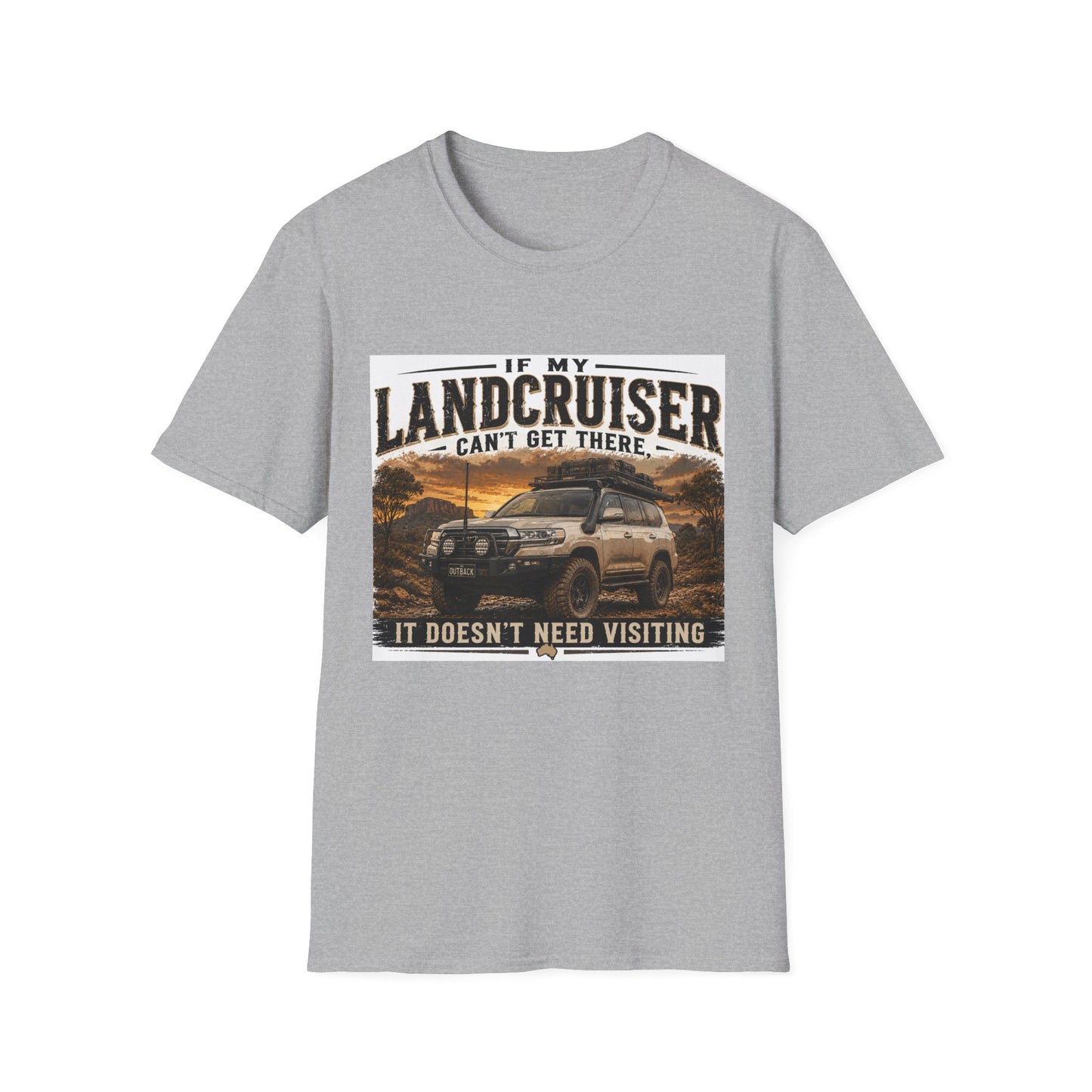 Landcruiser Graphic T‑Shirt — "If My Landcruiser Can't Get There... It Doesn't Need Visiting"