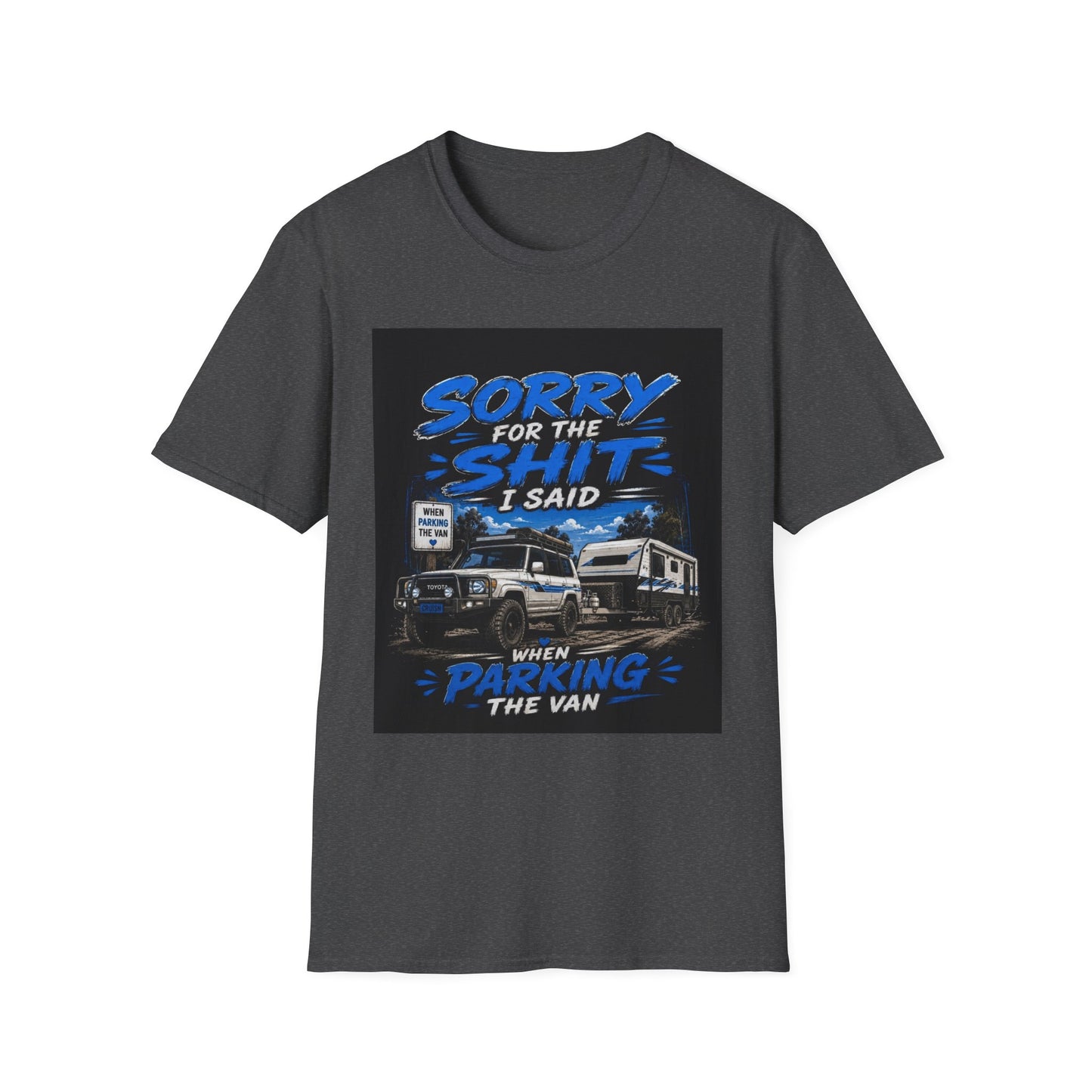 T-Shirt — "Sorry for the Shit I Said When Parking the Van" Graphic Tee