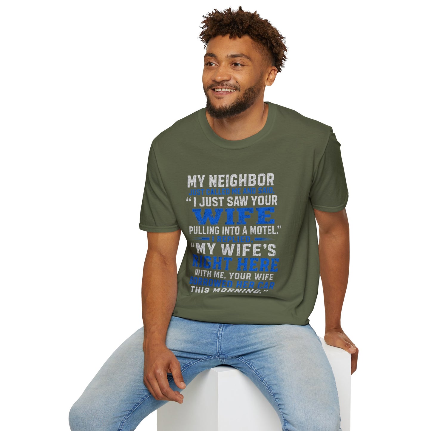 T-Shirt — Funny 'My Neighbor Just Called...I Saw Your Wife' Graphic Tee