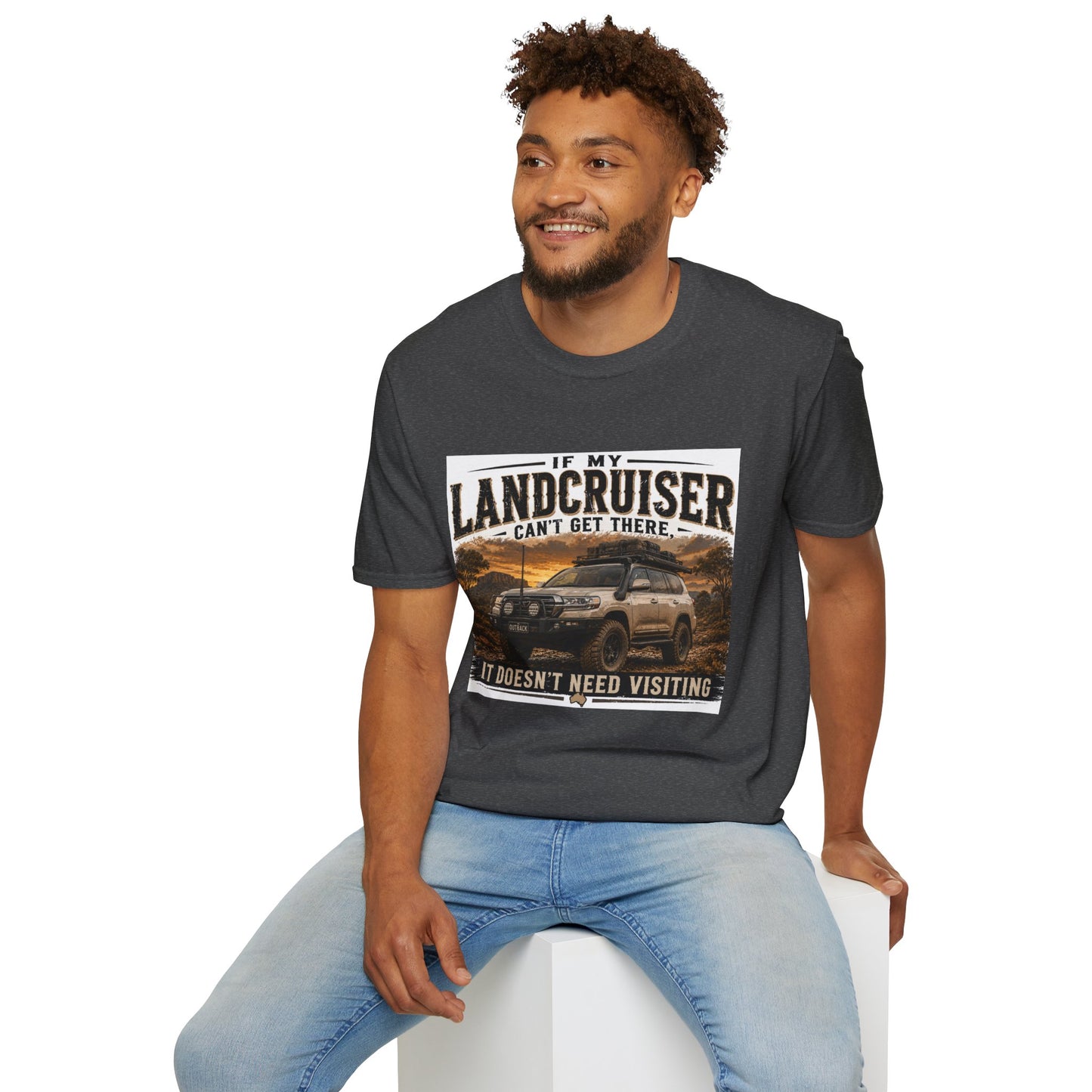 Landcruiser Graphic T‑Shirt — "If My Landcruiser Can't Get There... It Doesn't Need Visiting"