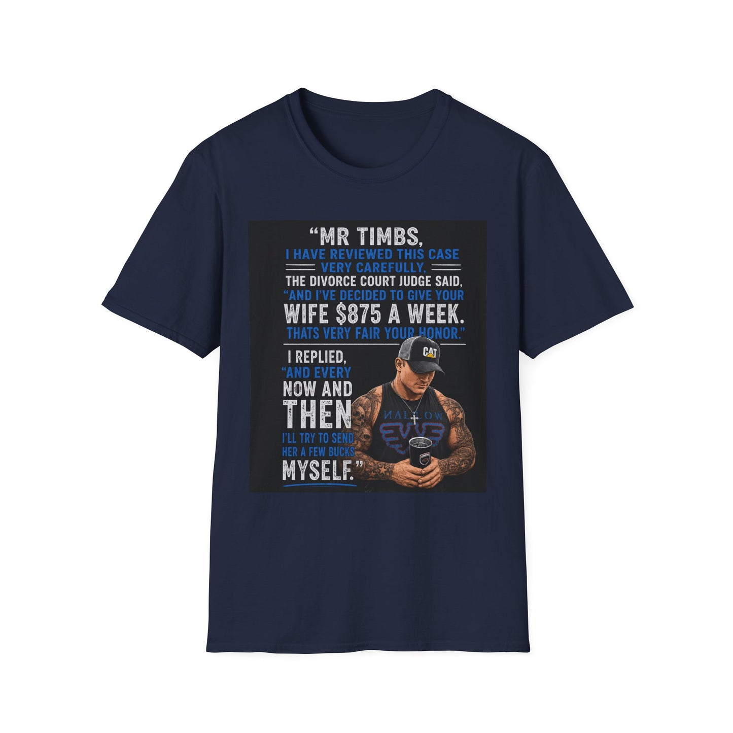 T-Shirt — Funny Divorce Court Quote "I Gave Your Wife 875 a Week" Graphic Tee