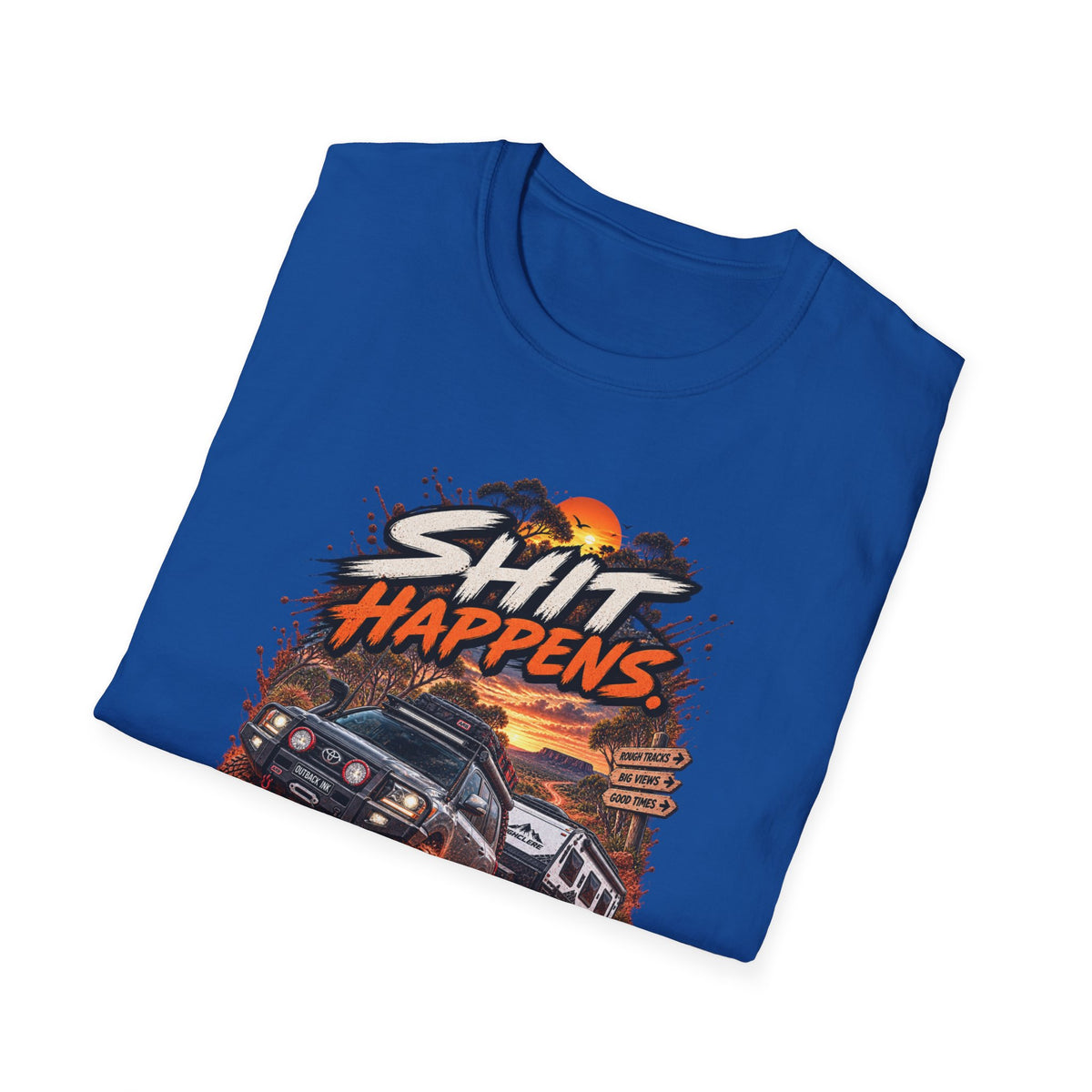 T-Shirt — “Shit Happens” Off‑Road Adventure Graphic Tee