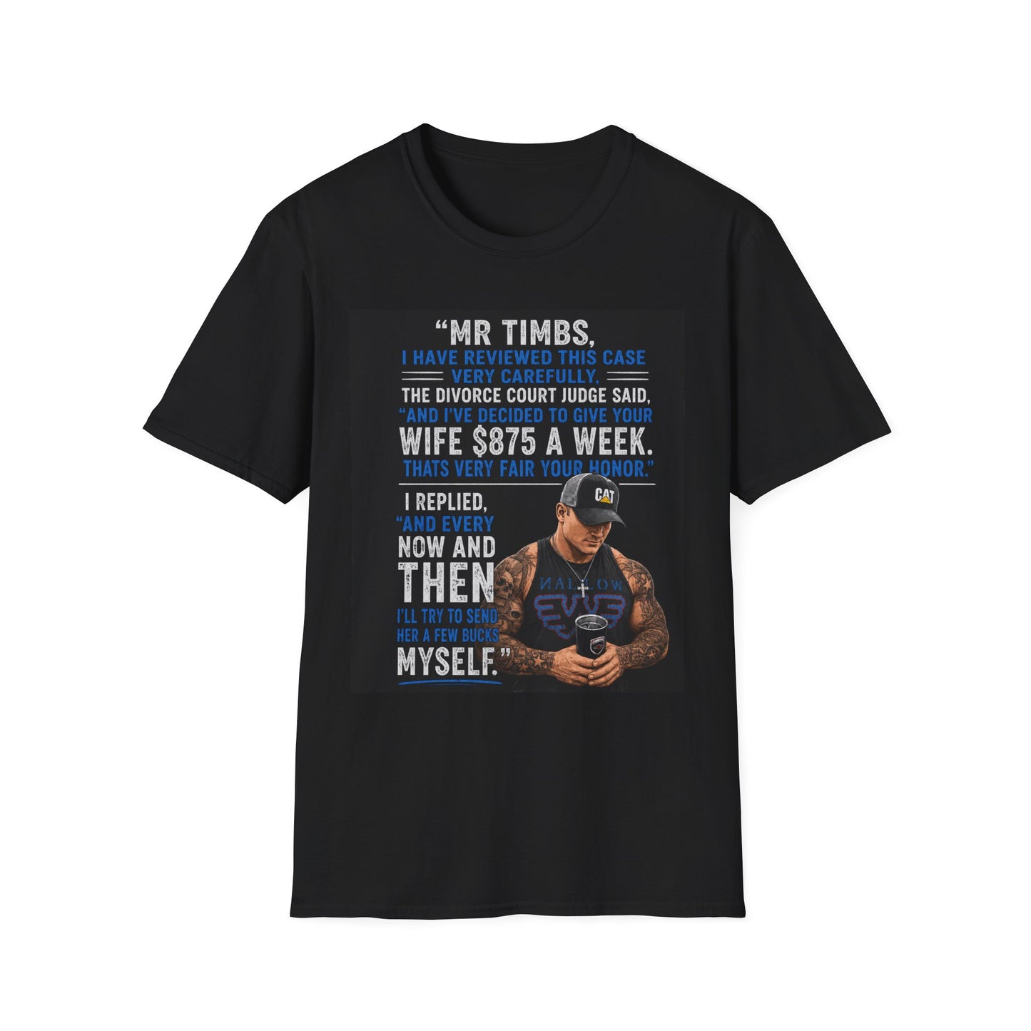 T-Shirt — Funny Divorce Court Quote "I Gave Your Wife 875 a Week" Graphic Tee