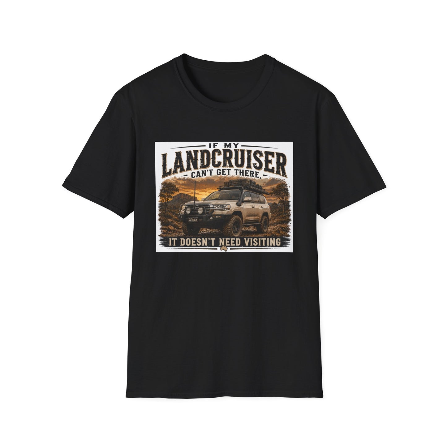 LandCruiser Adventure T‑Shirt — “If My LandCruiser Can’t Get There…” Off‑Road Tee