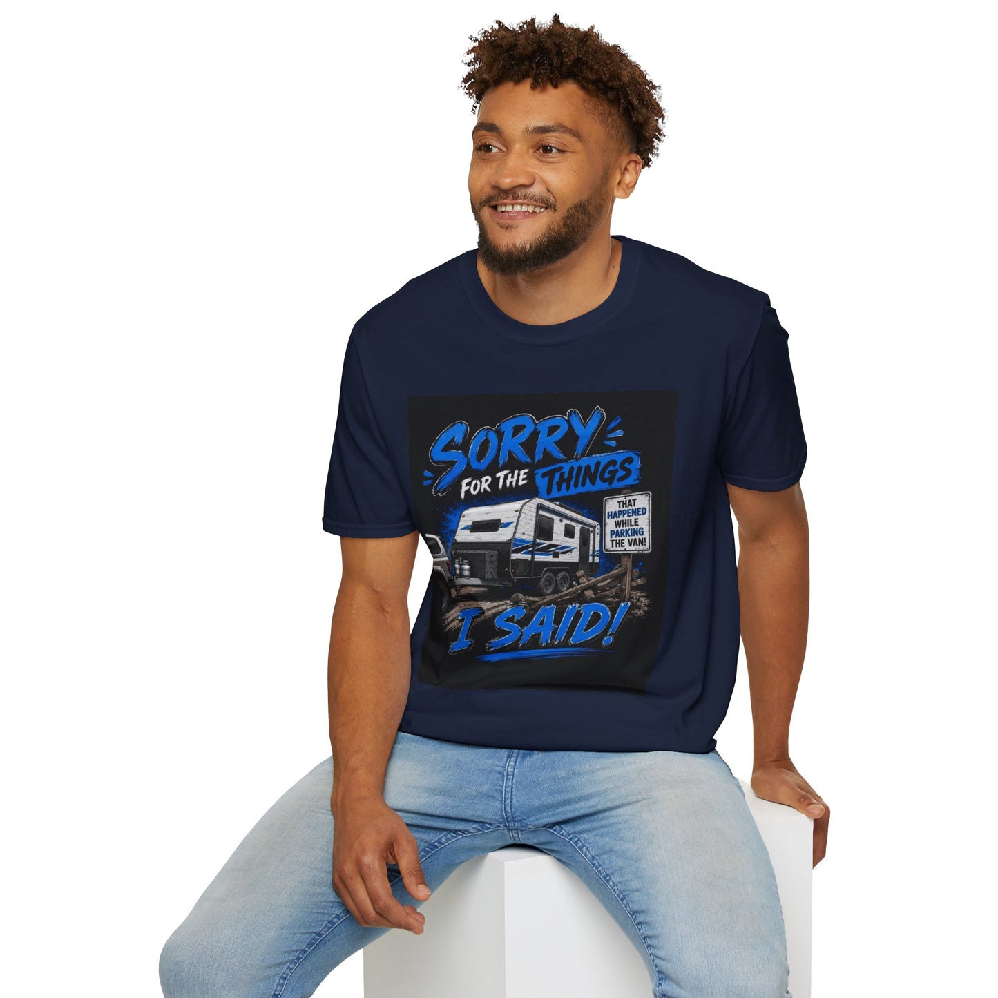 Sorry For The Things I Said RV Parked T-Shirt