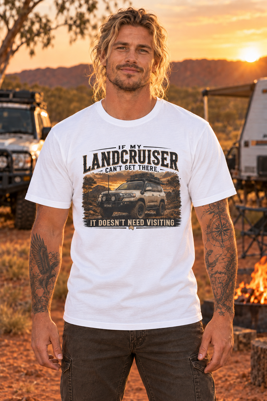 LandCruiser Adventure T‑Shirt — “If My LandCruiser Can’t Get There…” Off‑Road Tee