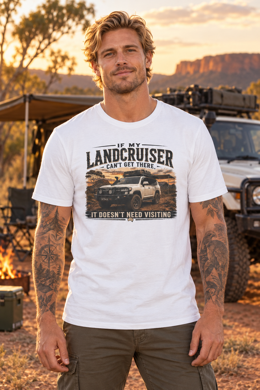 Land Cruiser Adventure T-Shirt — "If My Landcruiser Can't Get There" Graphic Tee